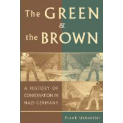 The Green and the Brown: A History of Conservation in Nazi Germany