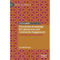 Transmedia Knowledge for Liberal Arts and Community Engagement: A StudioLab Manifesto