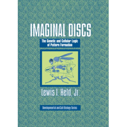 Imaginal Discs: The Genetic and Cellular Logic of Pattern Formation