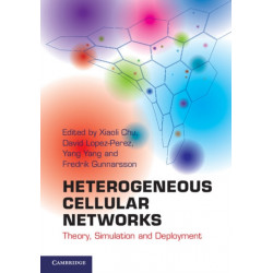 Heterogeneous Cellular Networks: Theory, Simulation and Deployment