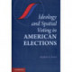 Ideology and Spatial Voting in American Elections