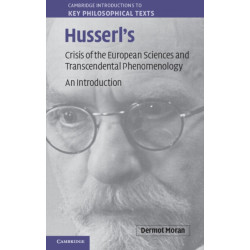 Husserl's Crisis of the European Sciences and Transcendental Phenomenology: An Introduction
