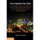 How Capitalism Was Built: The Transformation of Central and Eastern Europe, Russia, the Caucasus, and Central Asia