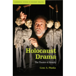 Holocaust Drama: The Theater of Atrocity
