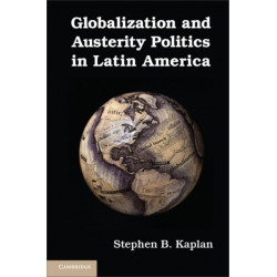 Globalization and Austerity Politics in Latin America