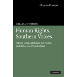 Human Rights, Southern Voices: Francis Deng, Abdullahi An-Na'im, Yash Ghai and Upendra Baxi