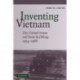 Inventing Vietnam: The United States and State Building, 1954–1968