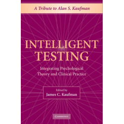 Intelligent Testing: Integrating Psychological Theory and Clinical Practice