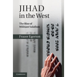 Jihad in the West: The Rise of Militant Salafism