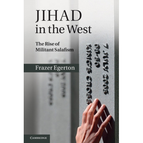 Jihad in the West: The Rise of Militant Salafism