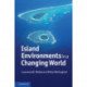 Island Environments in a Changing World