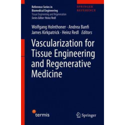 Vascularization for Tissue Engineering and Regenerative Medicine