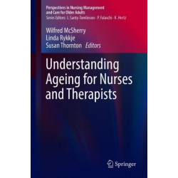 Understanding Ageing for Nurses and Therapists