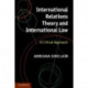 International Relations Theory and International Law: A Critical Approach