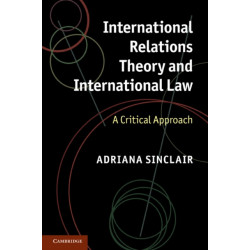 International Relations Theory and International Law: A Critical Approach