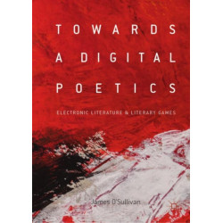 Towards a Digital Poetics: Electronic Literature & Literary Games