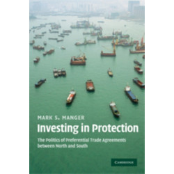Investing in Protection: The Politics of Preferential Trade Agreements between North and South