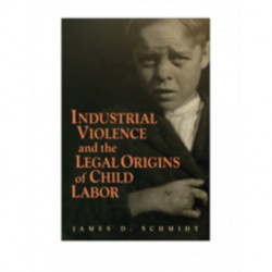 Industrial Violence and the Legal Origins of Child Labor