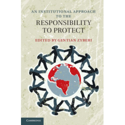 An Institutional Approach to the Responsibility to Protect
