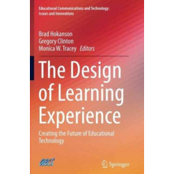 The Design of Learning Experience: Creating the Future of Educational Technology