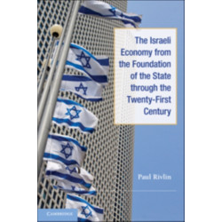 The Israeli Economy from the Foundation of the State through the 21st Century