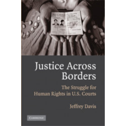 Justice Across Borders: The Struggle for Human Rights in U.S. Courts