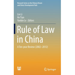 Rule of Law in China: A Ten-year Review (2002-2012)