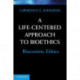 A Life-Centered Approach to Bioethics: Biocentric Ethics