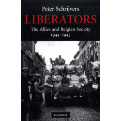 Liberators: The Allies and Belgian Society, 1944–1945
