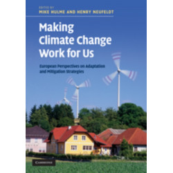 Making Climate Change Work for Us: European Perspectives on Adaptation and Mitigation Strategies