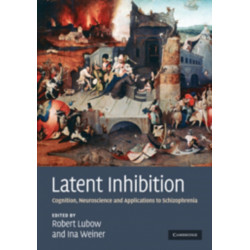 Latent Inhibition: Cognition, Neuroscience and Applications to Schizophrenia