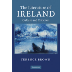 The Literature of Ireland: Culture and Criticism