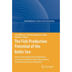 The Fish Production Potential of the Baltic Sea: A New General Approach for Optimizing Fish Quota Including a Holistic Management Plan Based on Ecosystem Modelling