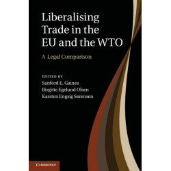 Liberalising Trade in the EU and the WTO: A Legal Comparison