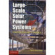Large-Scale Solar Power Systems: Construction and Economics