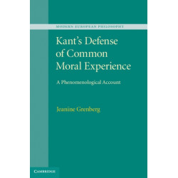 Kant's Defense of Common Moral Experience: A Phenomenological Account