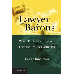 Lawyer Barons: What Their Contingency Fees Really Cost America
