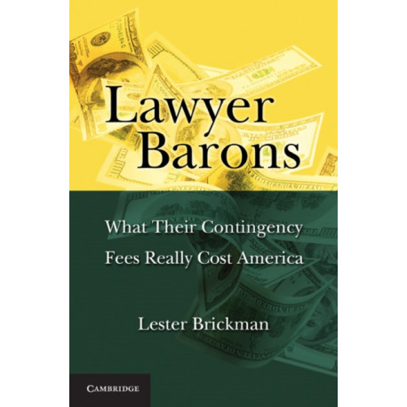Lawyer Barons: What Their Contingency Fees Really Cost America