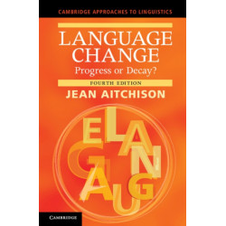 Language Change: Progress or Decay?