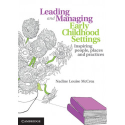 Leading and Managing Early Childhood Settings: Inspiring People, Places and Practices