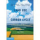 Land Use and the Carbon Cycle: Advances in Integrated Science, Management, and Policy