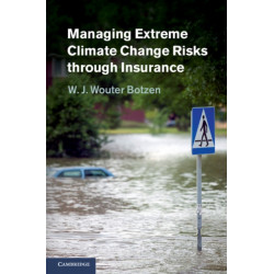 Managing Extreme Climate Change Risks through Insurance