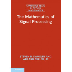 The Mathematics of Signal Processing