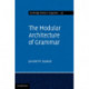 The Modular Architecture of Grammar