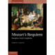 Mozart's Requiem: Reception, Work, Completion