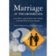 Marriage at the Crossroads: Law, Policy, and the Brave New World of Twenty-First-Century Families