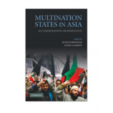 Multination States in Asia: Accommodation or Resistance
