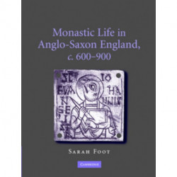 Monastic Life in Anglo-Saxon England, c.600–900