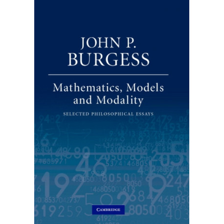 Mathematics, Models, and Modality: Selected Philosophical Essays