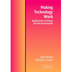 Making Technology Work: Applications in Energy and the Environment